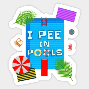 I Pee In Pools - Funny Pool phrase Sticker